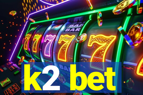 k2 bet